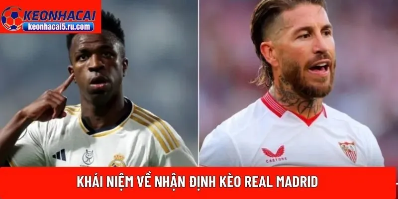 Khái niệm về nhận định kèo real madrid 