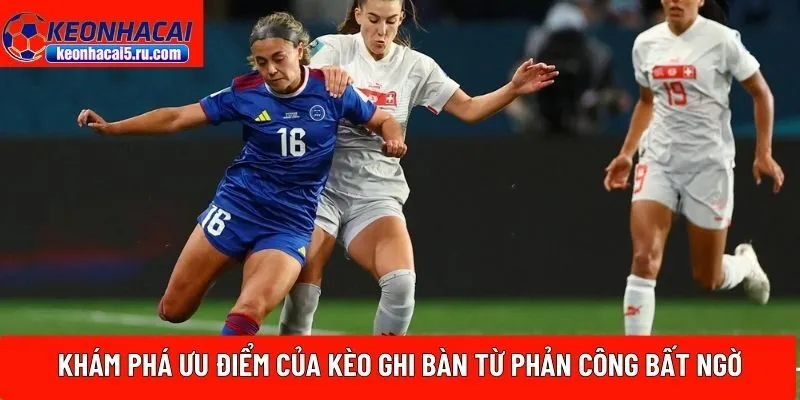 Khám phá ưu điểm của kèo ghi bàn